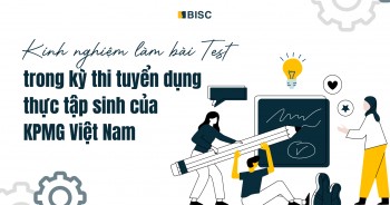 Kinh nghiệm làm bài Test trong kỳ thi tuyển dụng thực tập sinh của KPMG Việt Nam