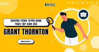 [MỚI NHẤT] Chương trình tuyển dụng thực tập sinh của Grant Thornton Việt Nam 2024 - 2025